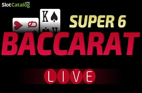Super 6 Baccarat .